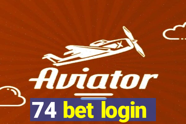 74 bet login