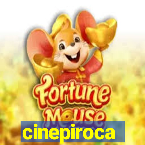 cinepiroca