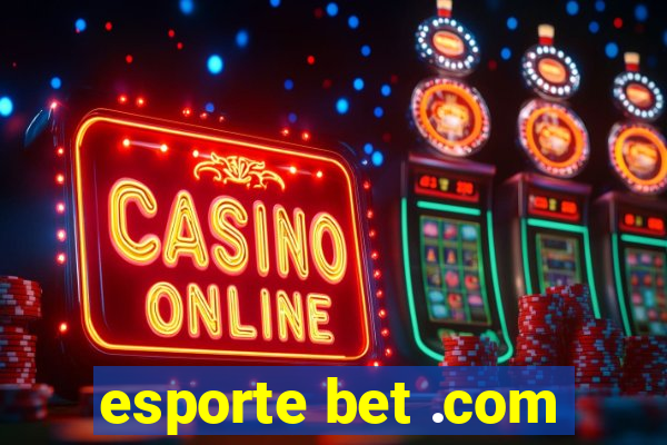 esporte bet .com