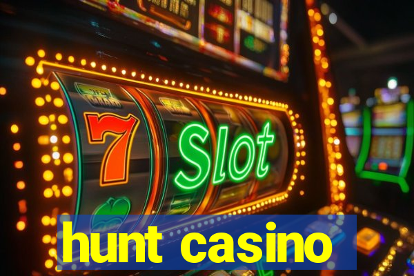 hunt casino