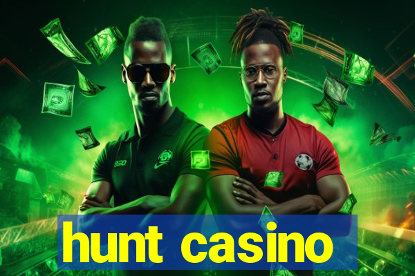 hunt casino