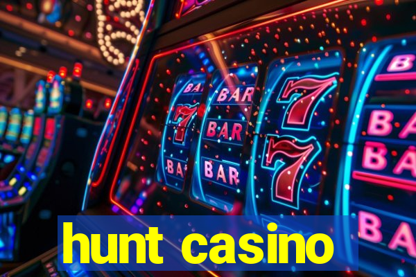 hunt casino