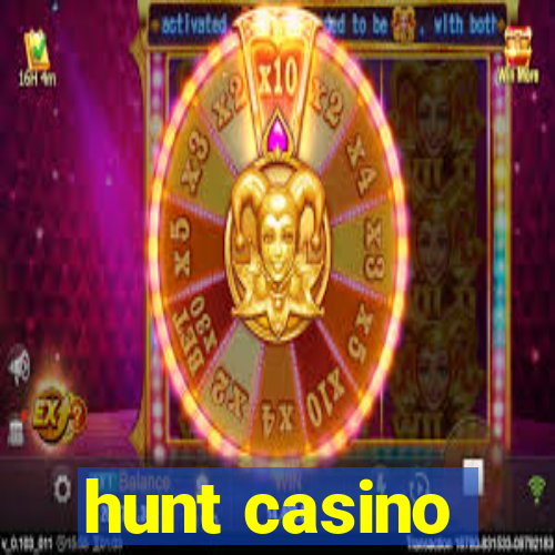 hunt casino