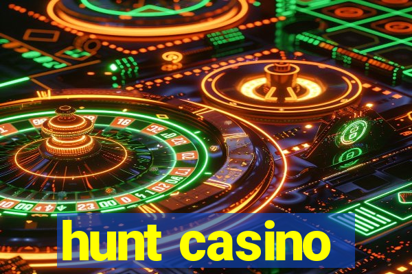 hunt casino