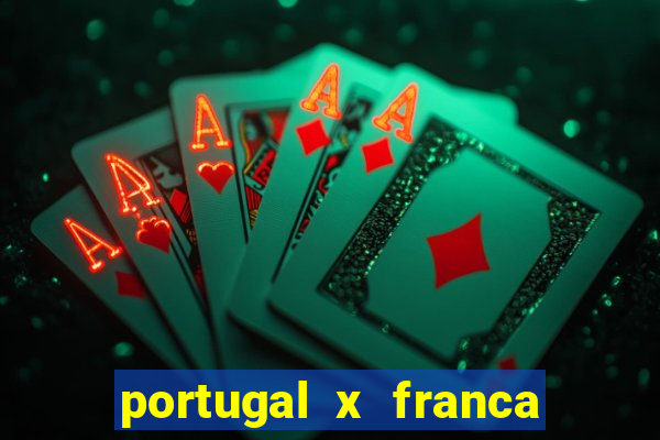 portugal x franca onde assistir