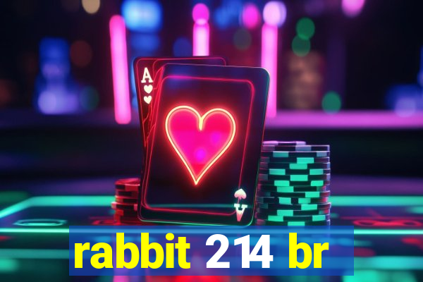 rabbit 214 br