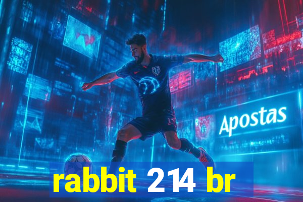 rabbit 214 br