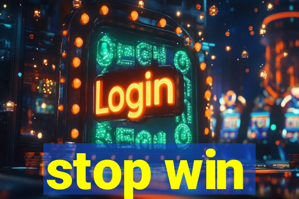 stop win