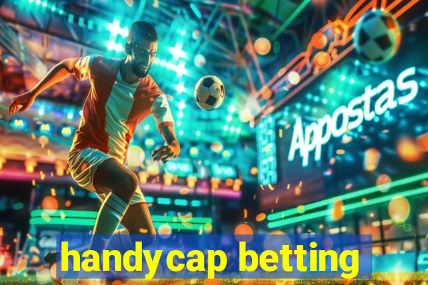 handycap betting