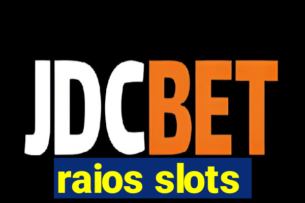 raios slots