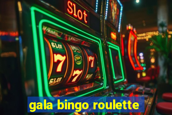 gala bingo roulette