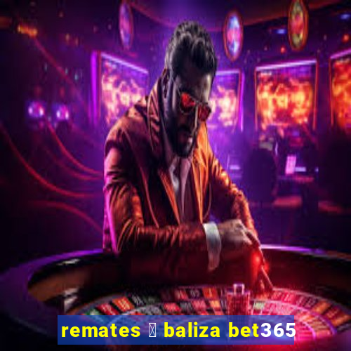 remates 脿 baliza bet365