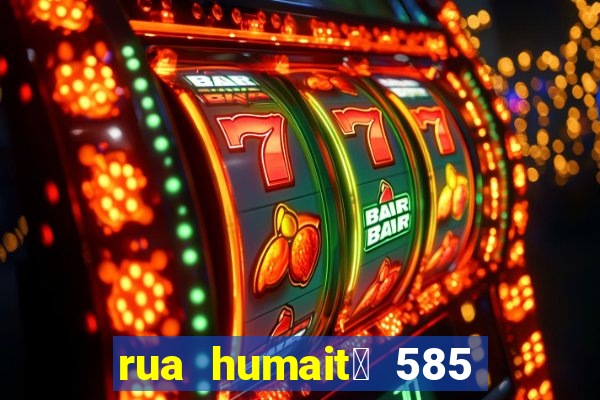 rua humait谩 585 bela vista