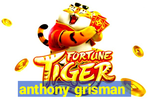 anthony grisman