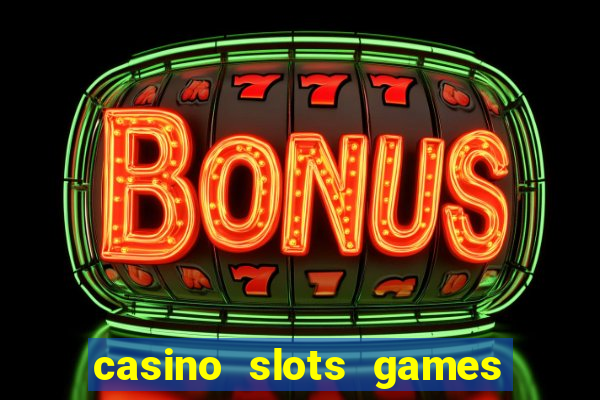 casino slots games lmrrbclmj dewwqt