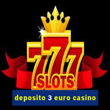 deposito 3 euro casino