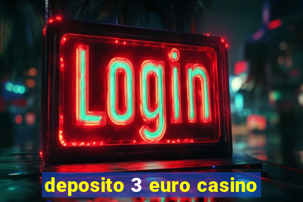 deposito 3 euro casino