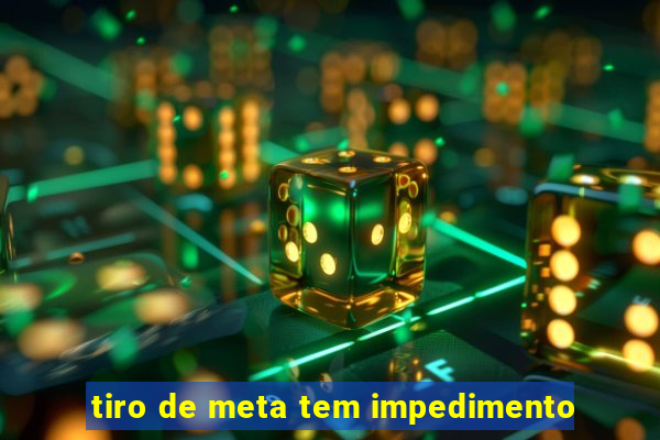 tiro de meta tem impedimento