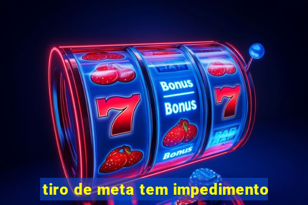 tiro de meta tem impedimento