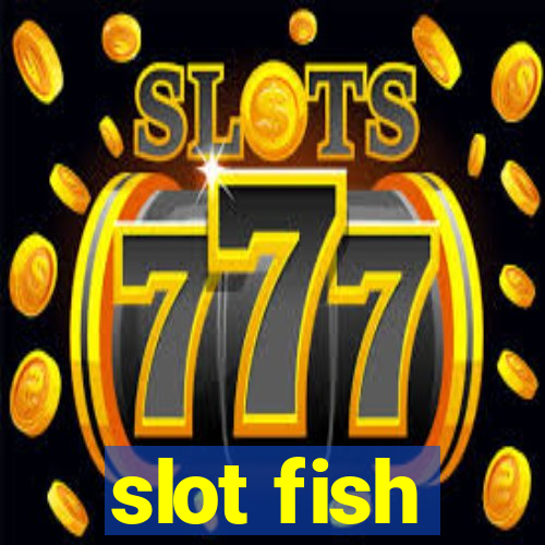 slot fish