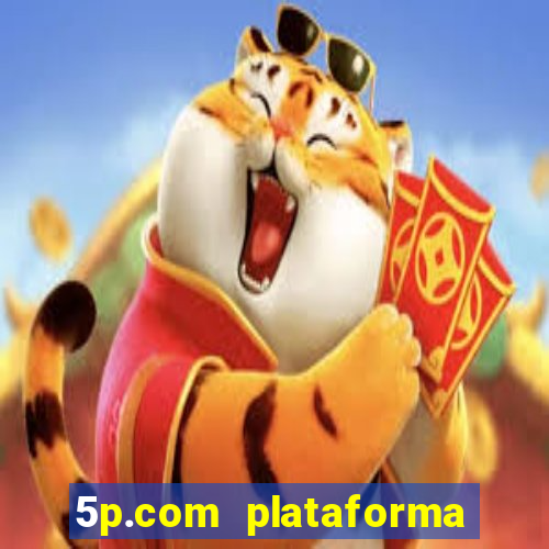 5p.com plataforma de jogos