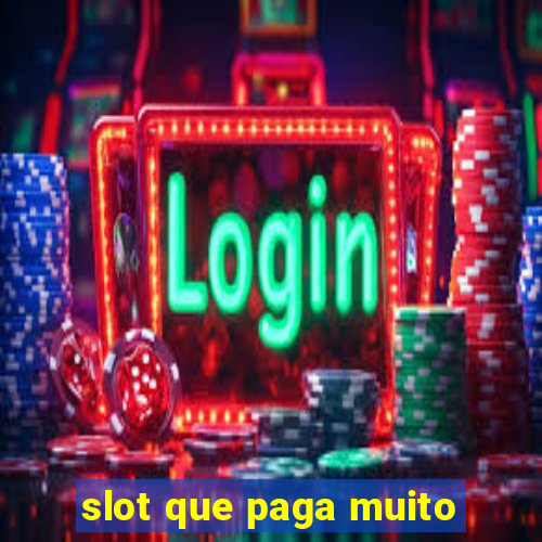 slot que paga muito