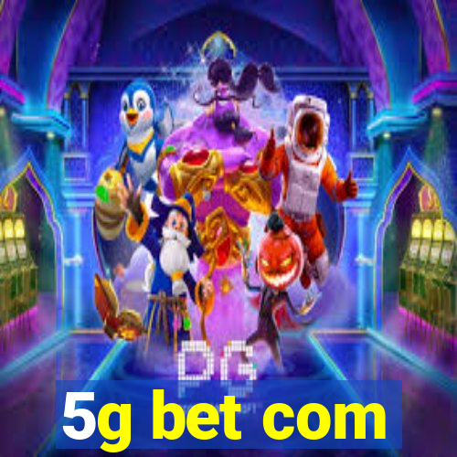 5g bet com