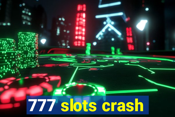 777 slots crash