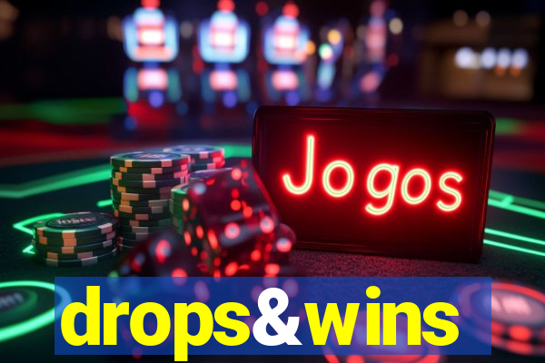 drops&wins