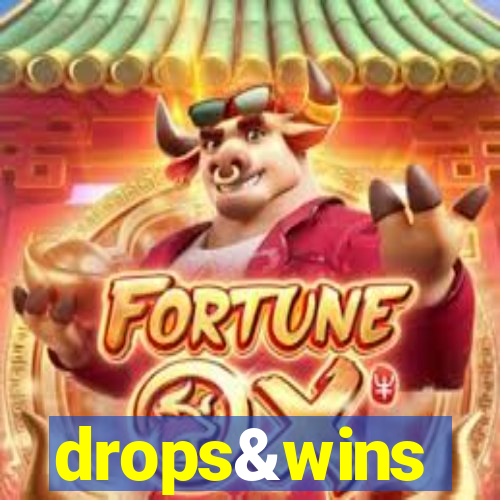 drops&wins