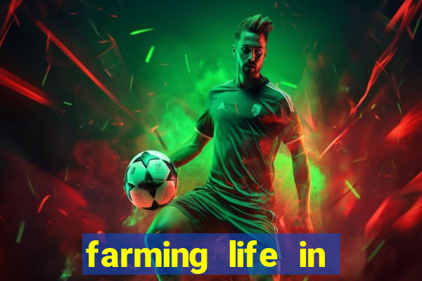 farming life in another world dublado