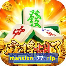 mansion 77 rtp live slot gacor