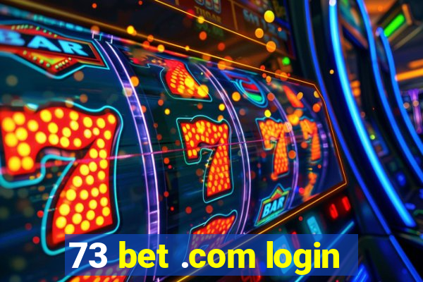 73 bet .com login