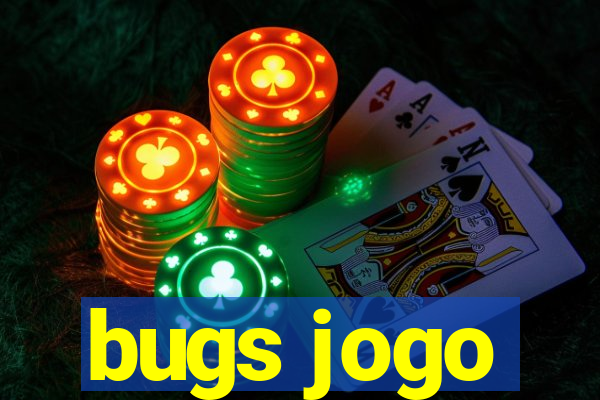 bugs jogo