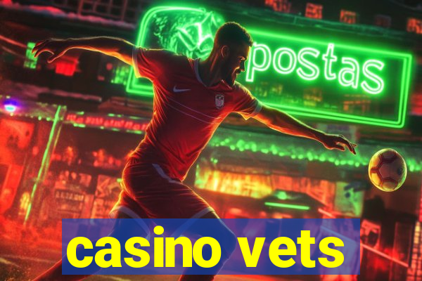 casino vets