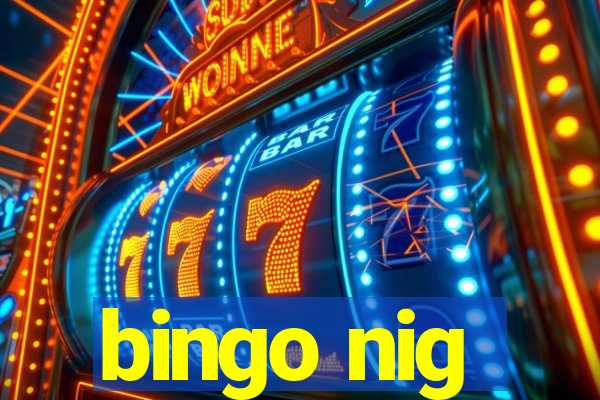 bingo nig