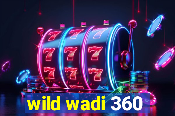 wild wadi 360