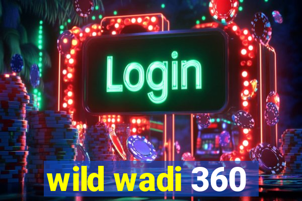 wild wadi 360