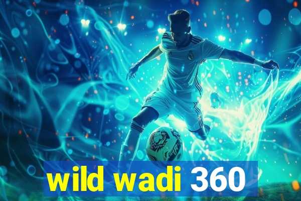 wild wadi 360