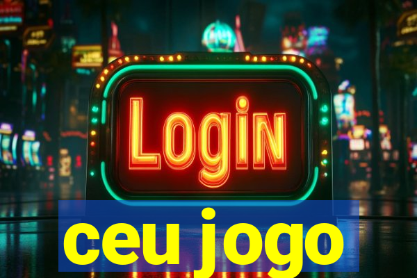 ceu jogo