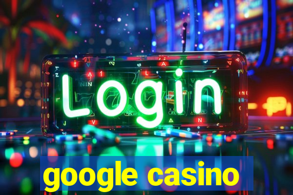 google casino