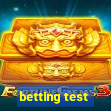 betting test