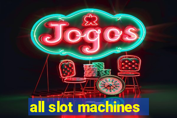 all slot machines