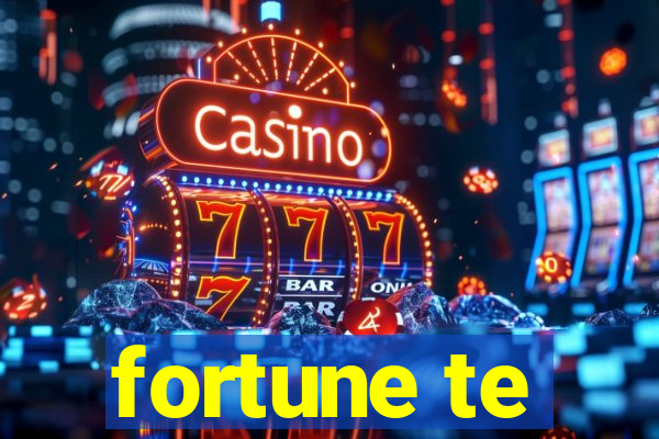 fortune te