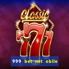 999 bet net obile conferir bilete