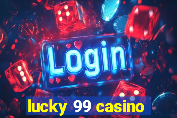 lucky 99 casino