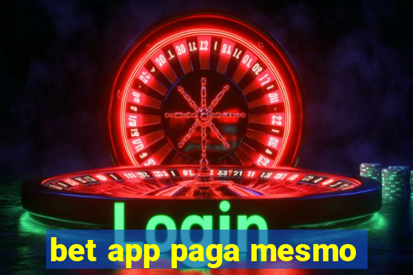 bet app paga mesmo