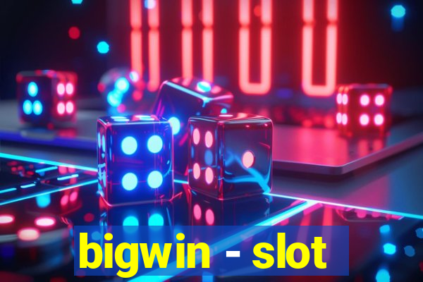 bigwin - slot