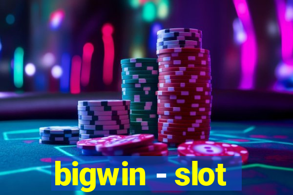 bigwin - slot