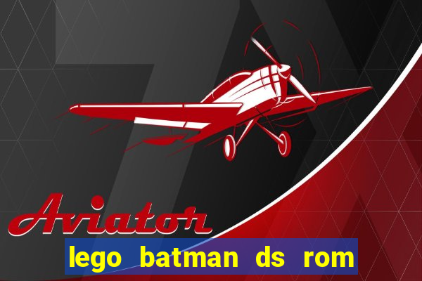 lego batman ds rom pt br